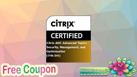 Citrix ADC Advanced - Security, Management, and Optimization