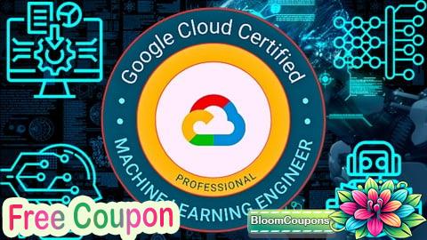Google Certified Professional Machine Learning Engineer