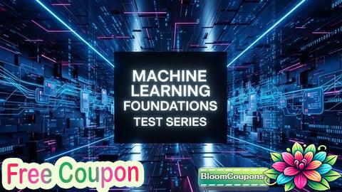 Machine Learning Foundations Test Series