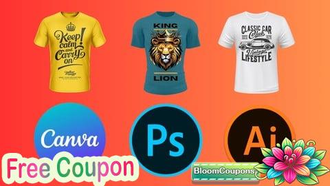 T-Shirt Design Mastery: Illustrator, Photoshop and Canva