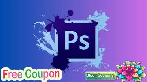 100% Free Coupon The Complete Photoshop CC Course Beginner To Advanced
