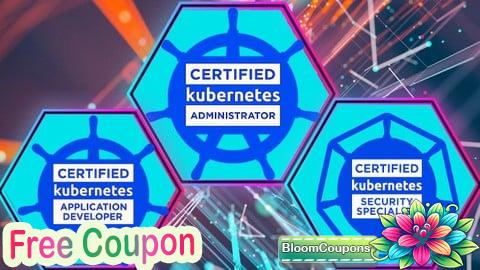 100% Free Coupon 3 Kubernetes Certifications - CKA, CKAD & CKS Crash Course