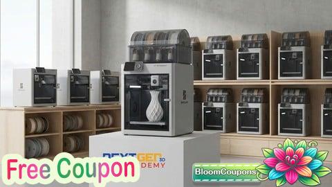 100% Free Coupon 3D Printing Masterclass: Beginner to Pro with Complete Start
