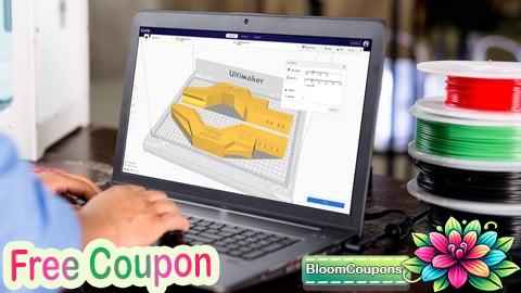 100% Free Coupon 3D Printing with " Ultimaker CURA Slicer- Start to finish"