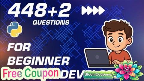 100% Free Coupon 448+2 Questions for Beginner Python Developers