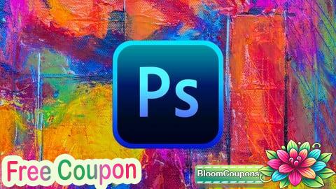 100% Free Coupon Adobe Photoshop CC Complete Mastery Course Basic to Advanced