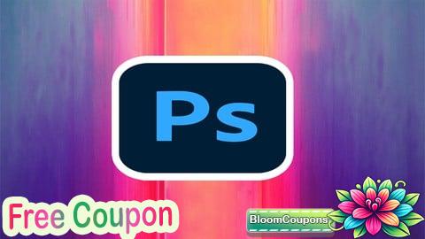 100% Free Coupon Adobe Photoshop CC Fundamentals and Essentials Training