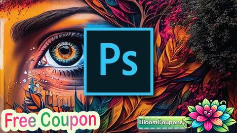 100% Free Coupon Adobe Photoshop: Complete Beginners Course (2025)