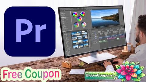 100% Free Coupon Adobe Premiere Pro CC Video Editing  Course For Beginners