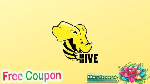 100% Free Coupon Apache Hive for Data Engineers (Hands On) with 2 Projects
