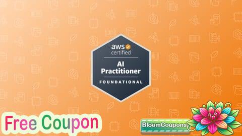 100% Free Coupon AWS Certified AI Practitioner (AIF-C01) Practice Exams 2025