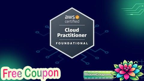 100% Free Coupon AWS Certified Cloud Practitioner Practice Exams CLF-C02 2025