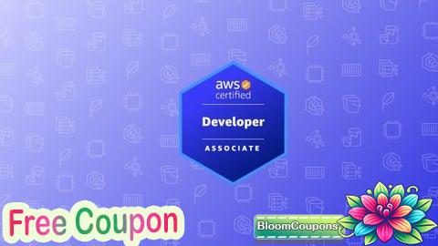 100% Free Coupon AWS Certified Developer Associate Practice Exams 2025