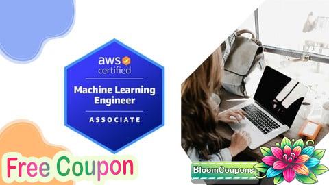 100% Free Coupon AWS Certified Machine Learning Engineer Associate Prep Exams