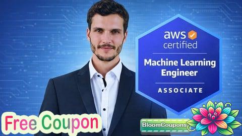 100% Free Coupon AWS Machine Learning Engineer Associate — Complete Bootcamp