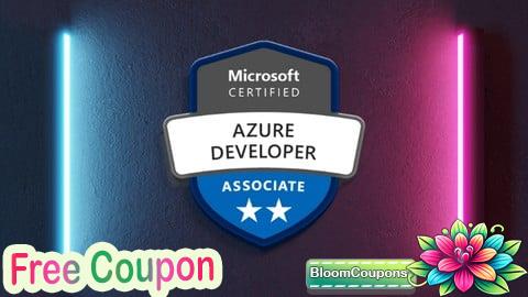 100% Free Coupon AZ-204: Microsoft Certified Azure Developer Associate [Exam]
