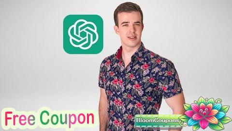 100% Free Coupon ChatGPT Complete Guide: OpenAI API, AI Tools, ChatGPT 4