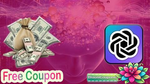 100% Free Coupon ChatGPT: Earning Money With ChatGPT - Easy Way For Beginners