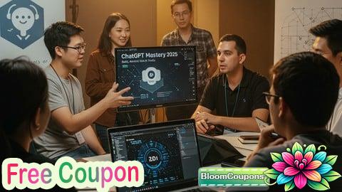 100% Free Coupon ChatGPT Mastery 2025: Build, Automate & Earn with AI Tools