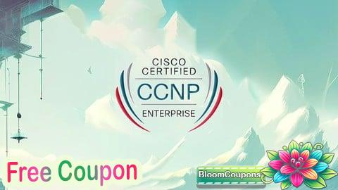 100% Free Coupon Complete Exam Preparation for CCNP 350-401 - Practice Tests