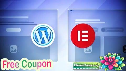 100% Free Coupon Complete WordPress & Elementor Guide: Design, Build & Earn