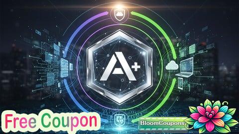 100% Free Coupon CompTIA A+ (220-1201/1202) Core 1 & 2 Expert Exam