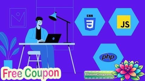100% Free Coupon CSS, JavaScript And PHP Complete Course For Beginners