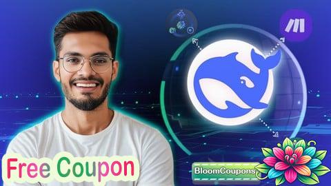 100% Free Coupon DeepSeek AI Masterclass:Build, Automate, Monetize Like a Pro
