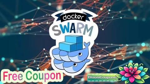 100% Free Coupon Docker MasterClass : Docker - Compose - SWARM - DevOps