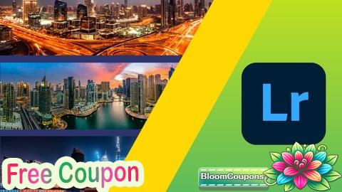 100% Free Coupon Essential Adobe Lightroom Course for Photo Editing
