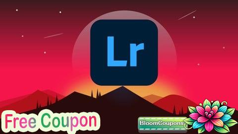 100% Free Coupon Essential Lightroom Course for Beginner to Advanced