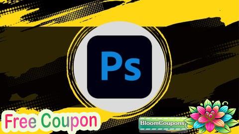 100% Free Coupon Essential Photoshop Course for Beginner To Advanced