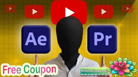 100% Free Coupon Faceless YouTube Mastery: Premiere Pro & After Effects