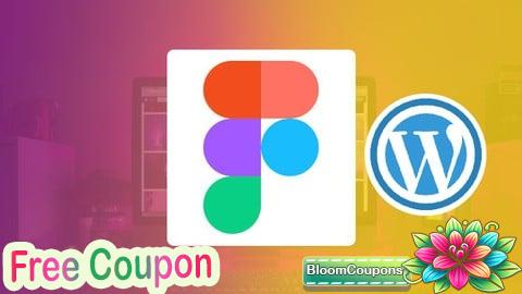 100% Free Coupon Figma to WordPress: Learn to Design and Build Website