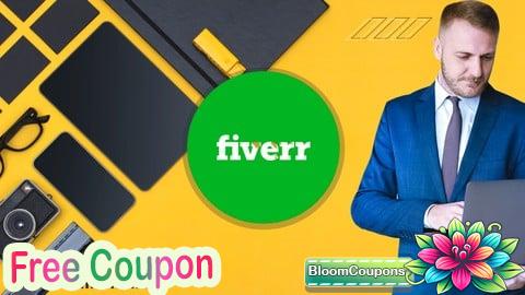 100% Free Coupon Fiverr Freelancing For Absolute Beginners: Basic to Advance