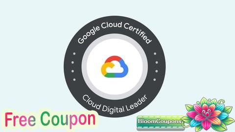 100% Free Coupon GCP CDL Google Cloud Digital Leader Practice Test Exam