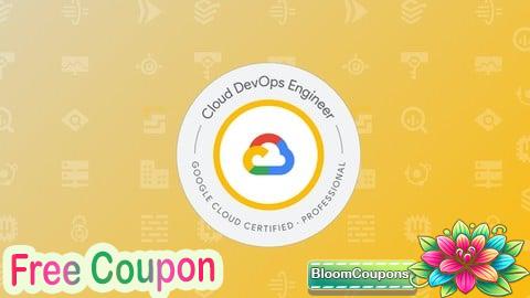 100% Free Coupon GCP Professional Cloud DevOps Engineer Practice Exams 2025