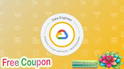 100% Free Coupon GCP Professional Data Engineer Practice Exams 2025