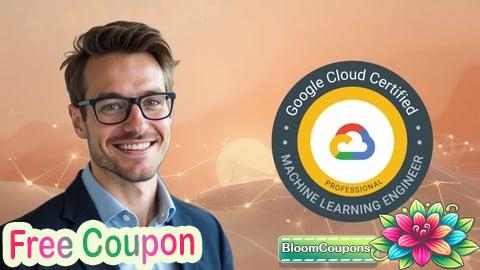 100% Free Coupon GCP Professional Machine Learning Engineer Practice Exams