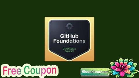 100% Free Coupon GitHub Foundations Certification Prep Exam and Practice Test