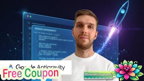 100% Free Coupon Google Antigravity for Beginners: AI Coding Crash Course
