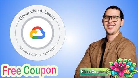 100% Free Coupon Google Cloud Generative AI Leader: 6 Practice Exams 2025