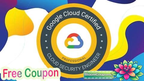 100% Free Coupon Google Professional Cloud Security Engineer 2025 EXAM