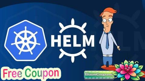 100% Free Coupon HELM MasterClass: Kubernetes Packaging Manager