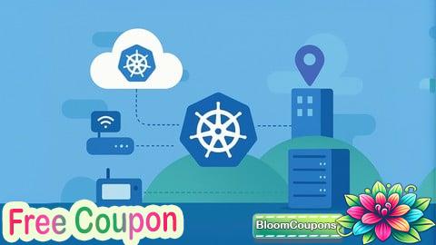 100% Free Coupon Kubernetes CKA Edge Computing: 1500 Certified Questions