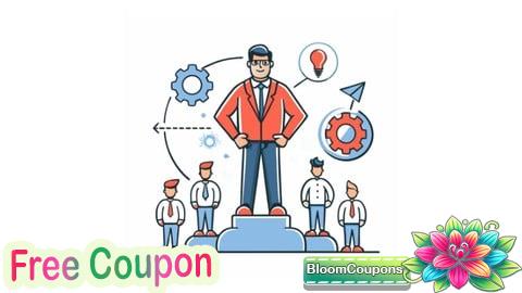 100% Free Coupon Leadership & Management Training: Become an Effective Leader