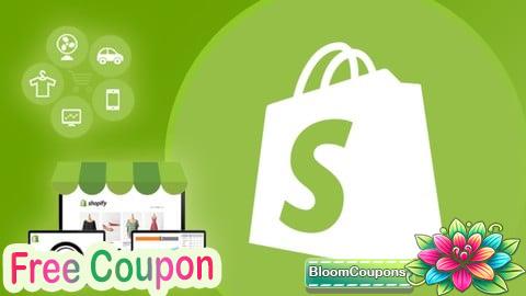 100% Free Coupon Learn Shopify Now: Shopify for Beginners