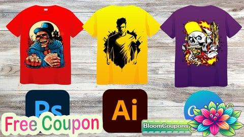 100% Free Coupon Learn T-Shirt Design with Photoshop Illustrator and  Canva