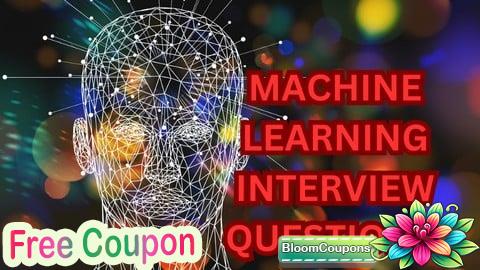 100% Free Coupon Machine Learning & Data Science 600 Real Interview Questions
