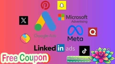100% Free Coupon Master 11 Ad Platforms 2025: The Ultimate Paid Ads Course!